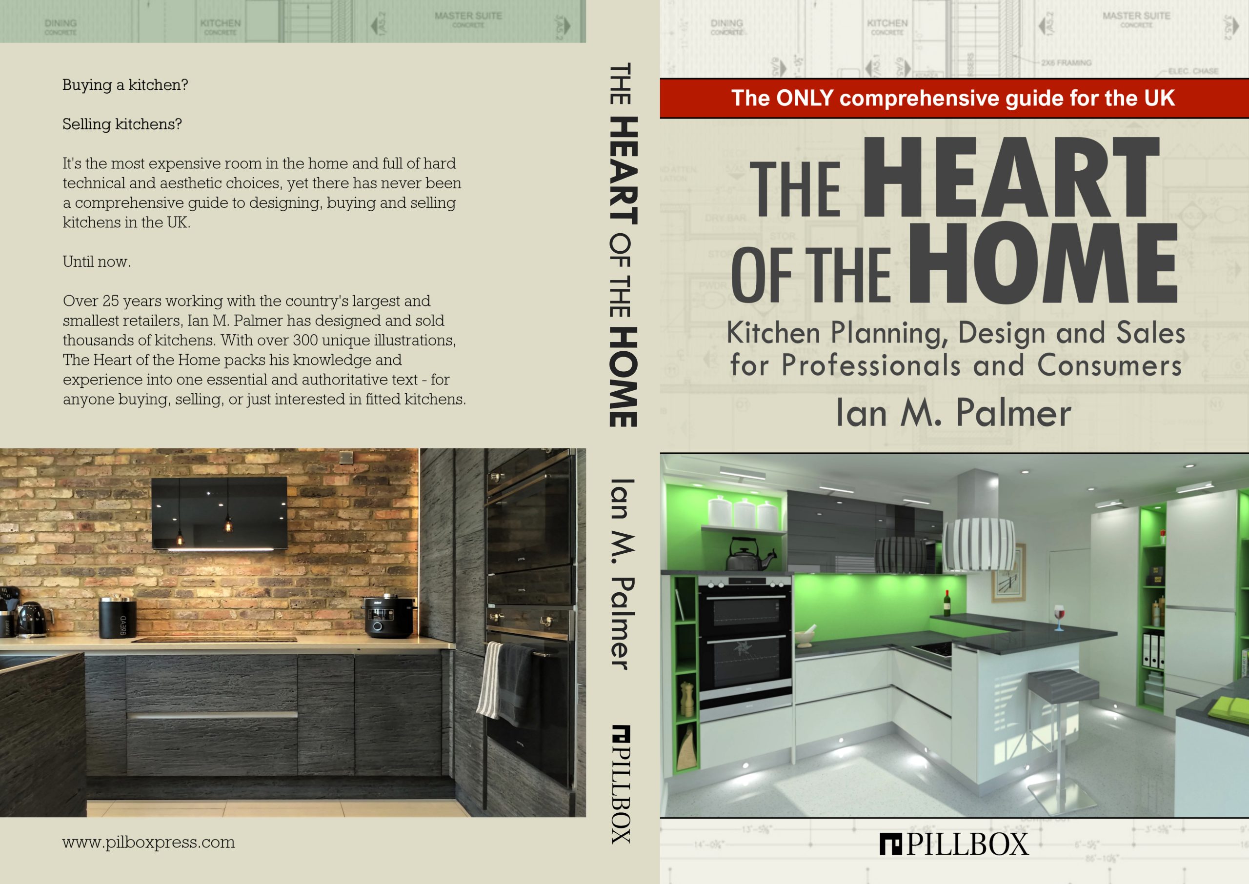 The Heart of the Home: Kitchen Planning, Design and Sales for Professionals and Consumers - The ONLY comprehensive guide for the UK